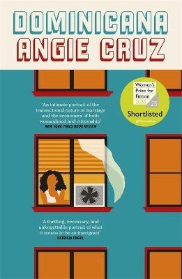 Dominicana: Shortlisted for the women's prize for fiction 2020 Angie Cruz