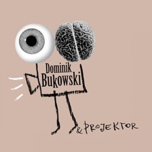 Dominik Bukowski & Projektor Bukowski Dominik