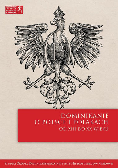 Dominikanie kontraty pruskiej wobec Polski. Od XIII do XIX w. Kubicki Rafał