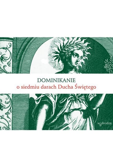 Dominikanie o siedmiu darach Ducha Świętego Opracowanie zbiorowe