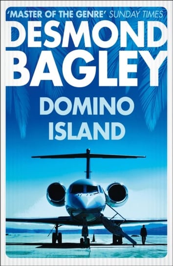 Domino Island. The Unpublished Thriller by the Master of the Genre Bagley Desmond