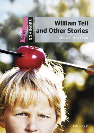 Dominoes: Starter: William Tell and Other Stories Escott John