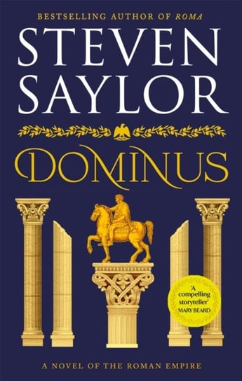 Dominus. An epic saga of Rome, from the height of its glory to its destruction Saylor Steven