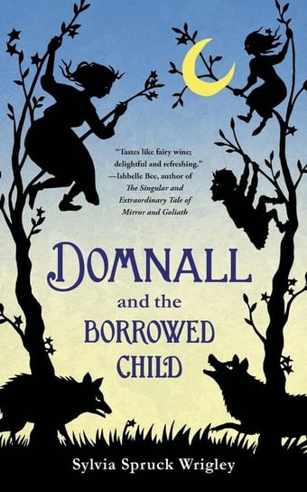 Domnall And The Borrowed Child Wrigley Sylvia Spruck
