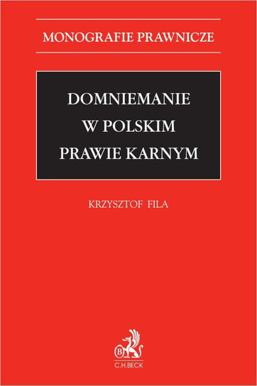 Domniemanie w polskim prawie karnym Krzysztof Fila