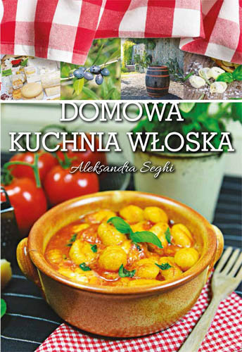 Domowa kuchnia włoska Seghi Aleksandra