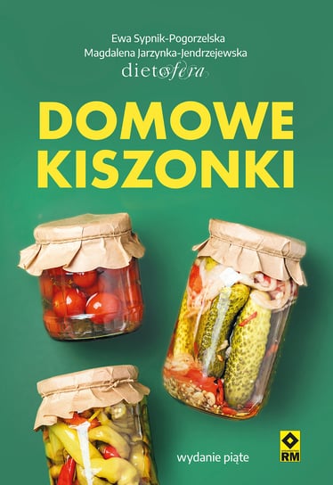 Domowe kiszonki Sypnik-Pogorzelska Ewa, Jarzynka-Jendrzejewska Magdalena
