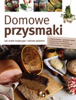 Domowe przysmaki Opracowanie zbiorowe