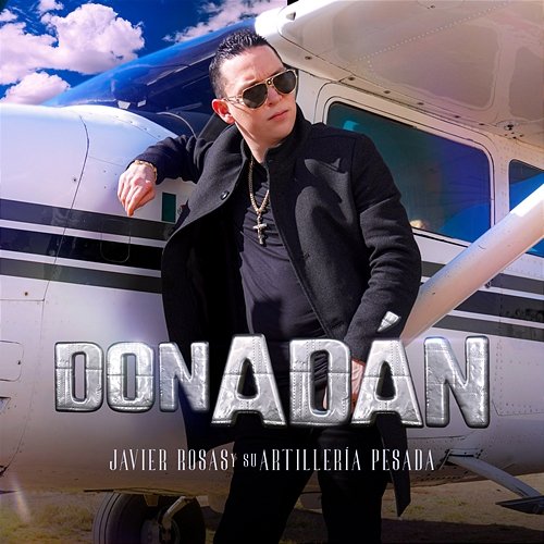 Don Adán Javier Rosas Y Su Artillería Pesada