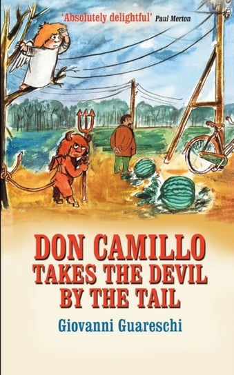 Don Camillo Takes The Devil By The Tail. No. 7 in the Don Camillo Series Guareschi Giovanni