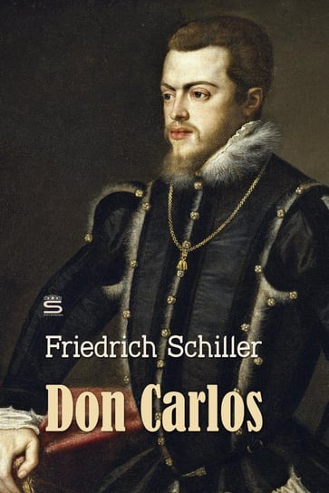 Don Carlos: A Play Schiller Friedrich