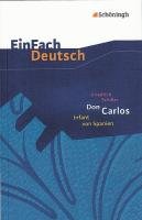 Don Carlos Infant von Spanien. EinFach Deutsch Textausgaben Schiller Friedrich