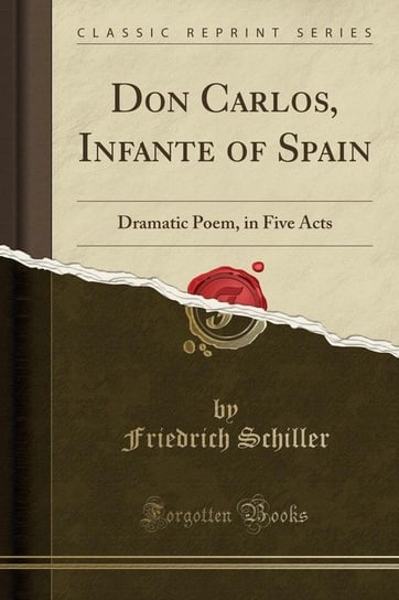Don Carlos, Infante of Spain Schiller Friedrich