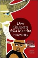 Don Chisciotte della Mancha. Ediz. integrale Cervantes Miguel