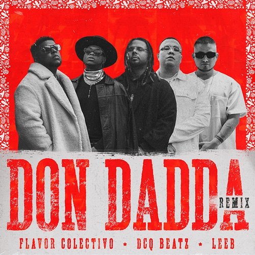 DON DADDA DCQ BEATZ, Flavor Colectivo, Leeb