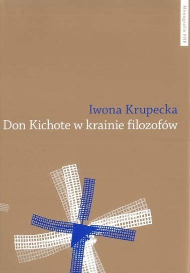 Don Kichote w krainie filozofów Krupecka Iwona