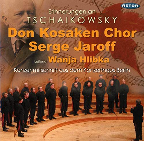 Don Kosaken Chor Serge Jaroff - Erinnerungen an Tschaikowsky Various Artists