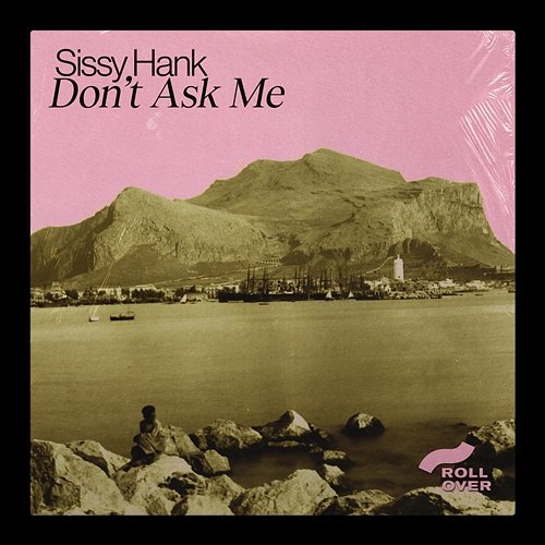 Don't Ask Me Sissy Hank