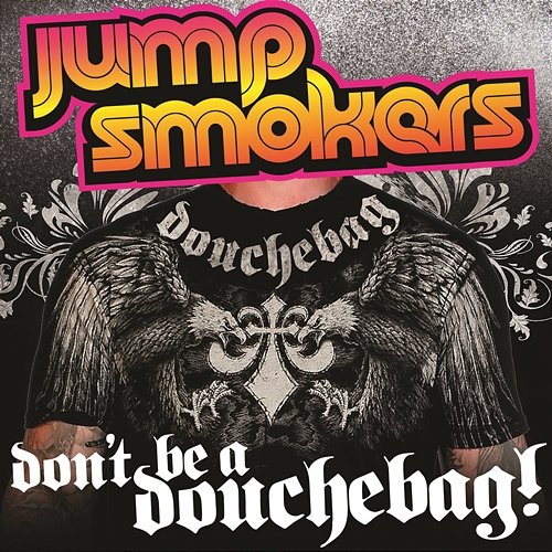 Don't Be a Douchebag Jump Smokers