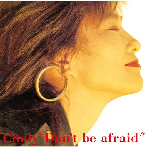 Don't Be Afraid Cindy