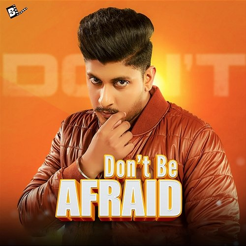 Don’t Be Afraid Shubh Dhaliwal