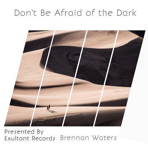 Don't be Afraid of the Dark Brennan Waters