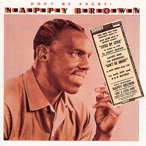 Don't Be Angry! Nappy Brown