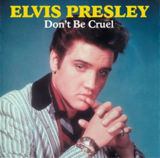 Don't Be Cruel Presley Elvis