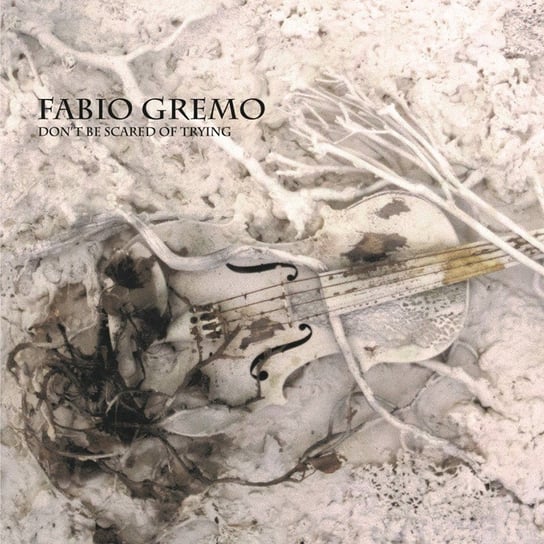 Don't Be Scared Of Trying Gremo Fabio