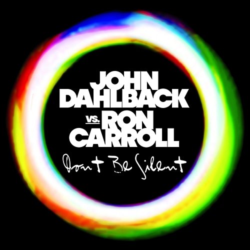 Don't Be Silent John Dahlback vs. Ron Carroll
