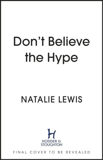 Don't Believe the Hype: An addictive summer read for fans of THE DEVIL WEARS PRADA! Natalie Lewis