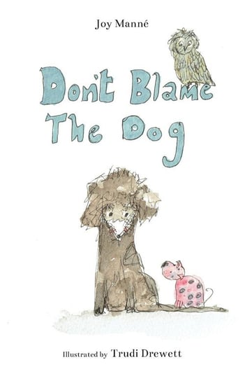 Don't Blame The Dog Manne Joy