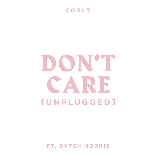 Don't Care Coely feat. DVTCH NORRIS