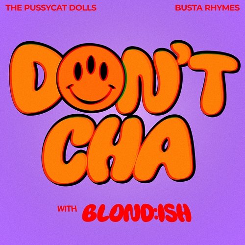 Don't Cha The Pussycat Dolls, Busta Rhymes, Blond:ish