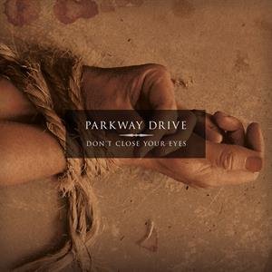 Don't Close Your Eyes Parkway Drive