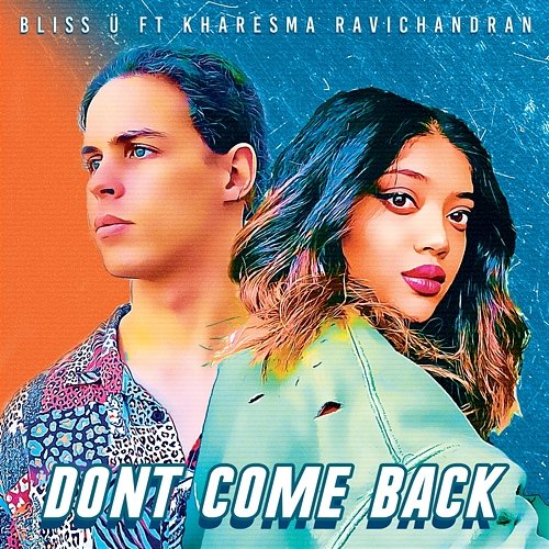 Don't Come Back Bliss Ü, Kharesma Ravichandran