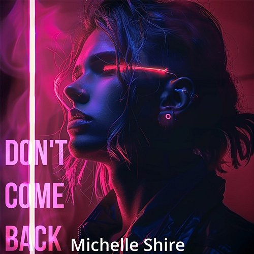 Don't Come Back Michelle Shire