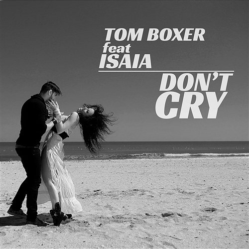 Don't Cry Tom Boxer feat. Isaia