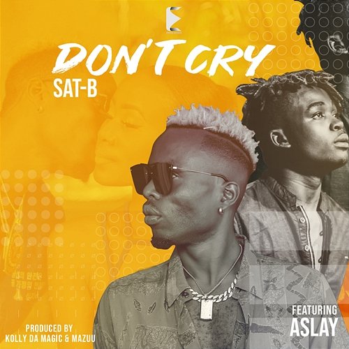 Don't Cry Sat-B feat. Aslay