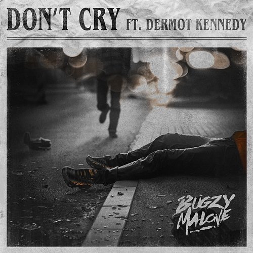 Don’t Cry Bugzy Malone feat. Dermot Kennedy