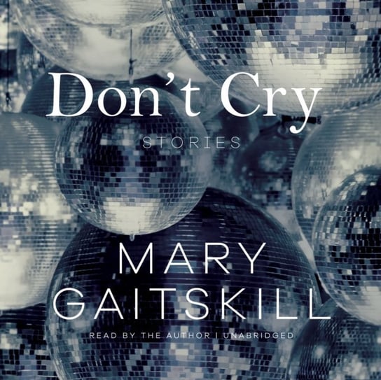 Don't Cry Gaitskill Mary