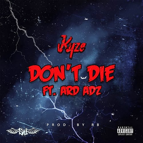 Don’t Die Kyze feat. Ard Adz