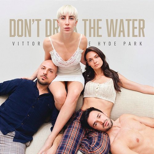 Don't Drink The Water Vittoria and the Hyde Park