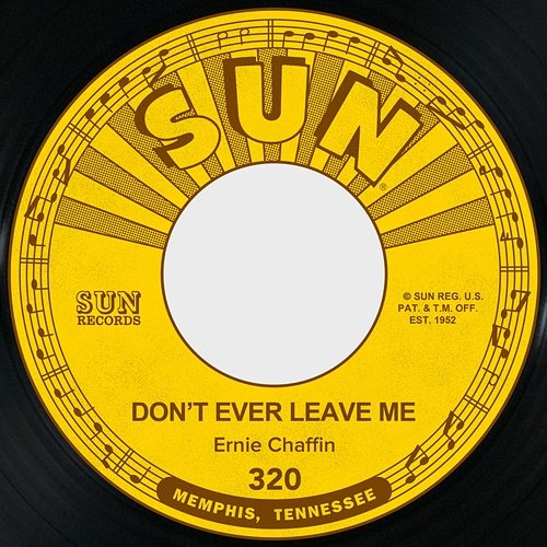Don't Ever Leave Me / Miracle of You Ernie Chaffin
