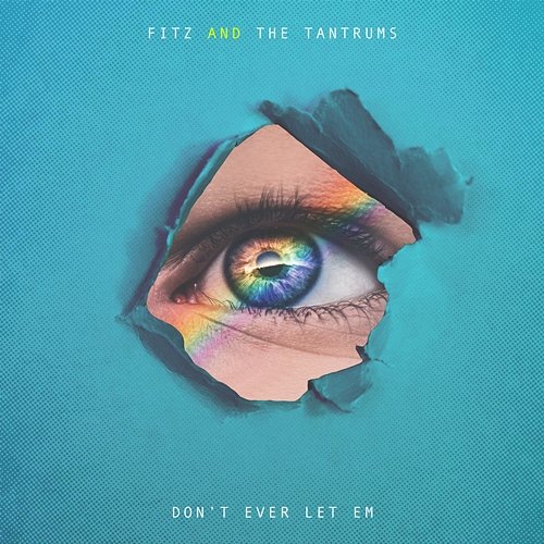Don't Ever Let 'Em Fitz And The Tantrums