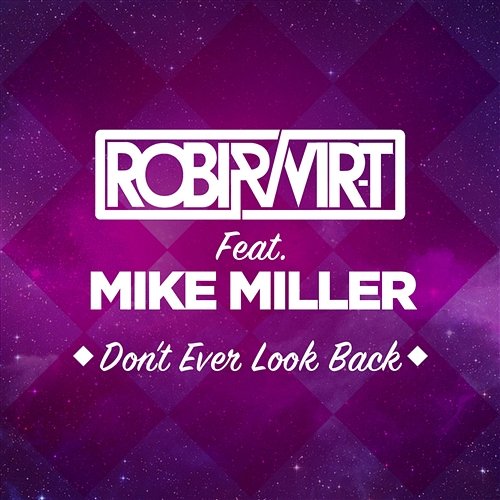 Don't Ever Look Back Robi & Vir-T feat. Mike Miller