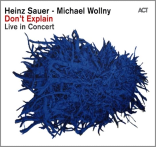 Don't Explain-Live In Concert Sauer Heinz, Wollny Michael