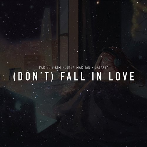 Don't Fall In Love PAR SG feat. Galaxyy, Kim Nguyen Martian