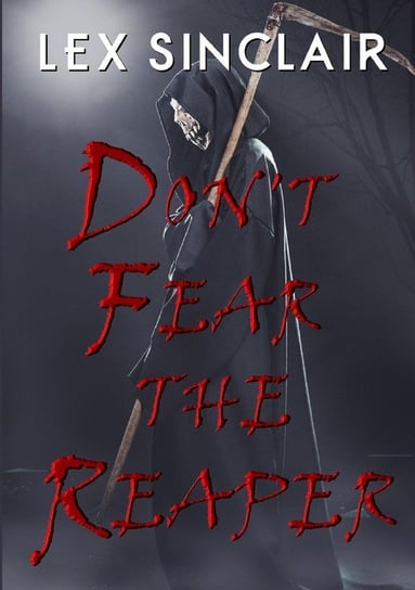 Don't Fear The Reaper Sinclair Lex