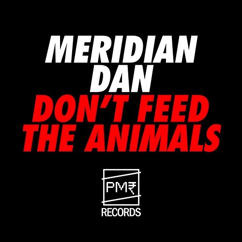 Don't Feed The Animals Meridian Dan